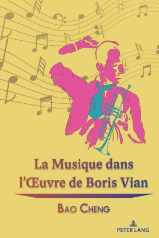 Könyv La Musique dans l' uvre de Boris Vian Bao Cheng