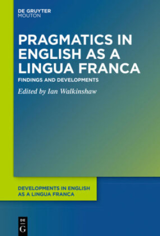 Könyv Pragmatics in English as a Lingua Franca Ian Walkinshaw