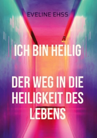 Knjiga Ich bin Heilig Eveline Ehß