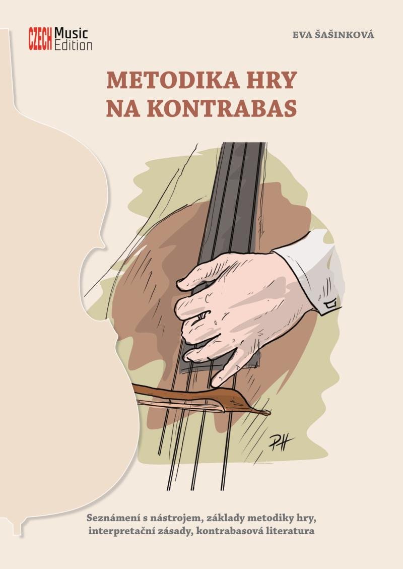 Kniha Metodika hry na kontrabas - Seznámení s nástrojem, základy metodiky hry, interpretační zásady, kontrabasová literatura Eva Šašinková
