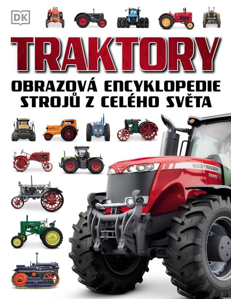 Книга Traktory - Obrazová encyklopedie strojů z celého světa 