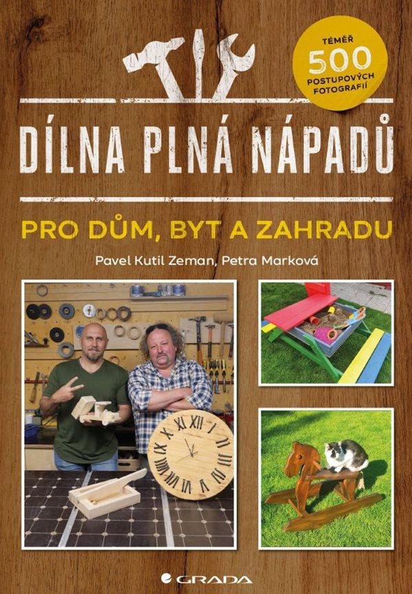 Kniha Dílna plná nápadů pro dům, byt a zahradu Pavel Zeman