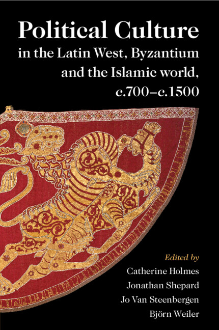Kniha Political Culture in the Latin West, Byzantium and the Islamic World, c.700–c.1500 Catherine Holmes