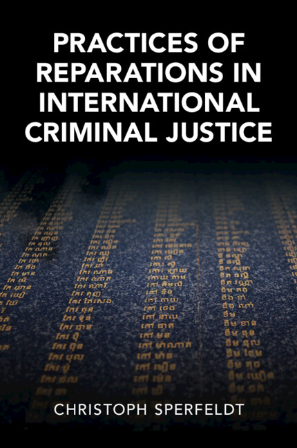 Kniha Practices of Reparations in International Criminal Justice Christoph Sperfeldt