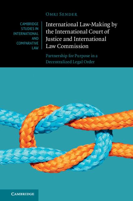 Carte International Law-Making by the International Court of Justice and International Law Commission Omri Sender