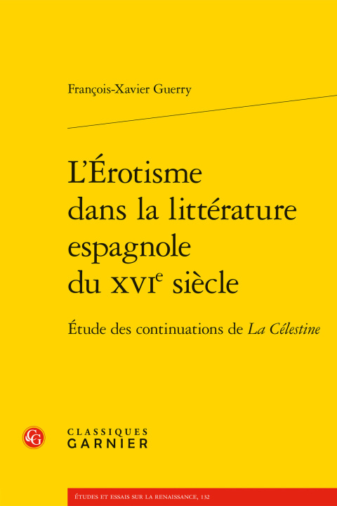 Kniha L'erotisme dans la littérature espagnole du xvie siècle - etude des continuation Guerry francois xavier