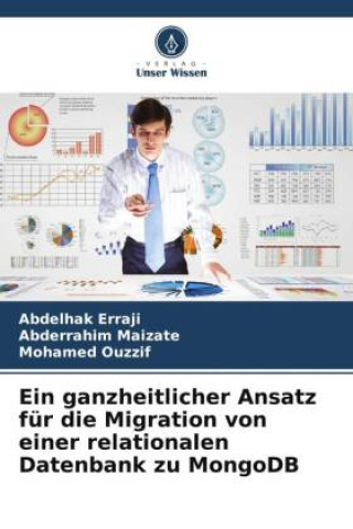 Kniha Ein ganzheitlicher Ansatz für die Migration von einer relationalen Datenbank zu MongoDB Abdelhak Erraji