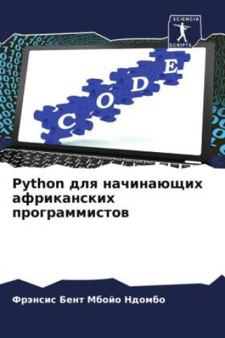 Book Python dlq nachinaüschih afrikanskih programmistow Fränsis Bent Mbojo Ndombo