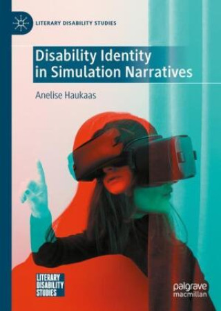 Knjiga Disability Identity in Simulation Narratives Anelise Haukaas