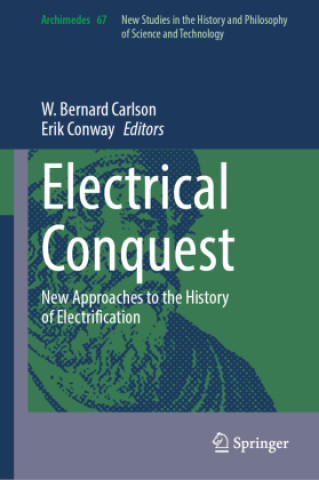 Knjiga Electrical Conquest W. Bernard Carlson