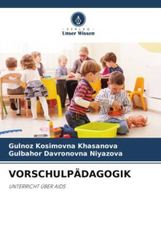 Knjiga VORSCHULPÄDAGOGIK Gulnoz Kosimovna Khasanova