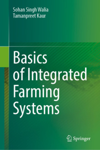 Carte Basics of Integrated Farming Systems Sohan Singh Walia
