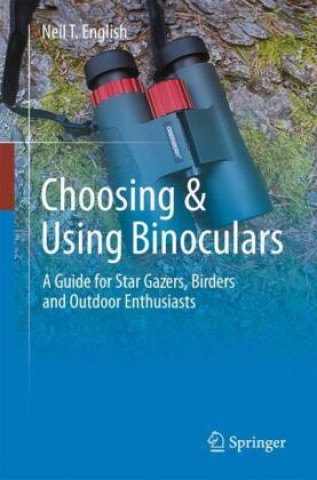 Könyv Choosing & Using Binoculars Neil T. English