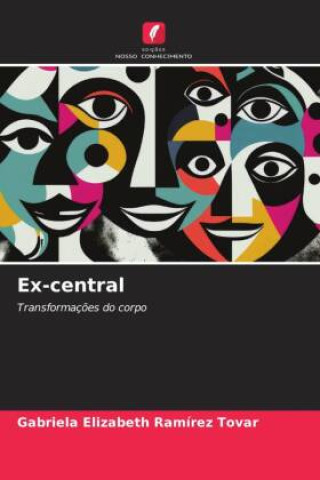 Knjiga Ex-central Gabriela Elizabeth Ramírez Tovar