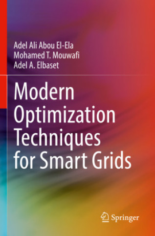Knjiga Modern Optimization Techniques for Smart Grids Adel Ali Abou El-Ela