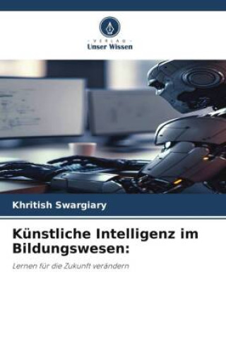 Книга Künstliche Intelligenz im Bildungswesen: Khritish Swargiary