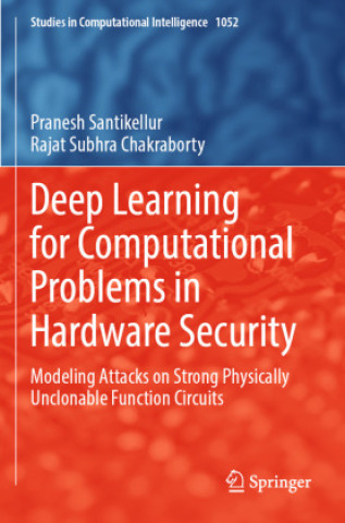 Knjiga Deep Learning for Computational Problems in Hardware Security Pranesh Santikellur