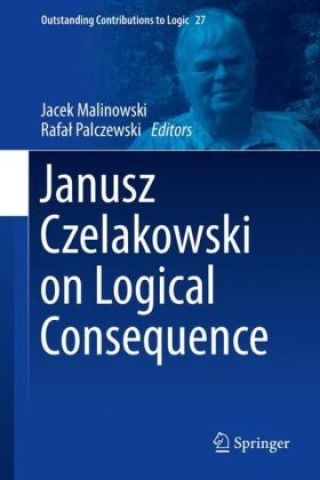 Buch Janusz Czelakowski on Logical Consequence Jacek Malinowski