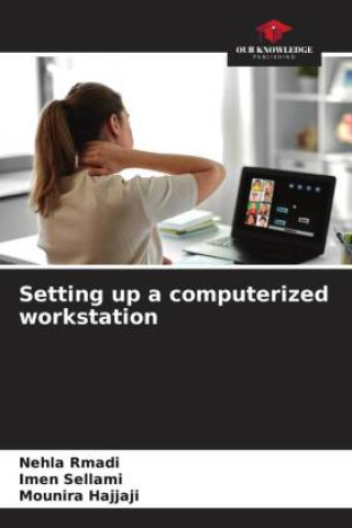 Knjiga Setting up a computerized workstation Nehla Rmadi