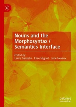 Kniha Nouns and the Morphosyntax / Semantics Interface Laure Gardelle