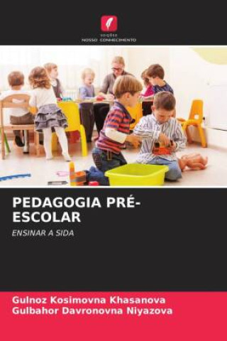 Knjiga PEDAGOGIA PRÉ-ESCOLAR Gulnoz Kosimovna Khasanova