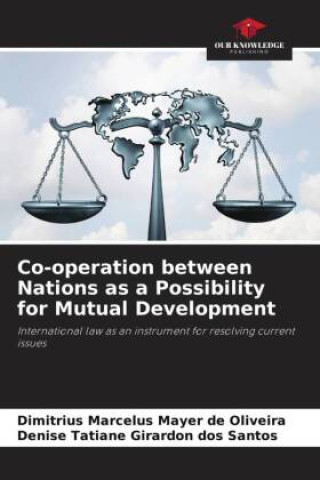 Knjiga Co-operation between Nations as a Possibility for Mutual Development Dimitrius Marcelus Mayer de Oliveira