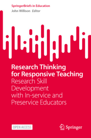 Knjiga Research Thinking for Responsive Teaching John Willison
