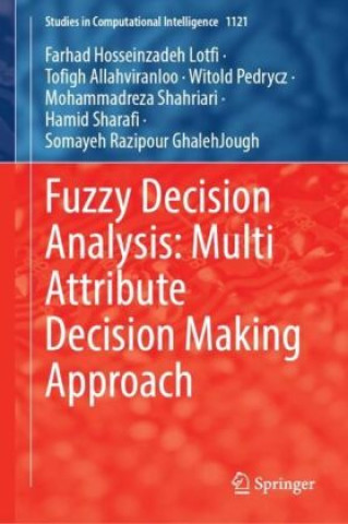Βιβλίο Fuzzy Decision Analysis: Multi Attribute Decision Making Approach Farhad Hosseinzadeh Lotfi