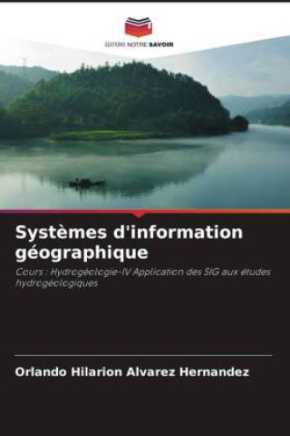 Book Systèmes d'information géographique Orlando Hilarión Álvarez Hernández