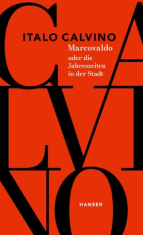 Kniha Marcovaldo oder Die Jahreszeiten in der Stadt / Der Tag eines Wahlhelfers Italo Calvino