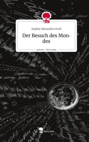 Kniha Der Besuch des Mondes. Life is a Story - story.one Sophie Alexandra Groß