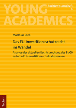 Kniha Das EU-Investitionsschutzrecht im Wandel Matthias Leeb