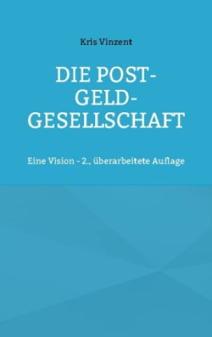Knjiga Die Post-Geld-Gesellschaft Kris Vinzent