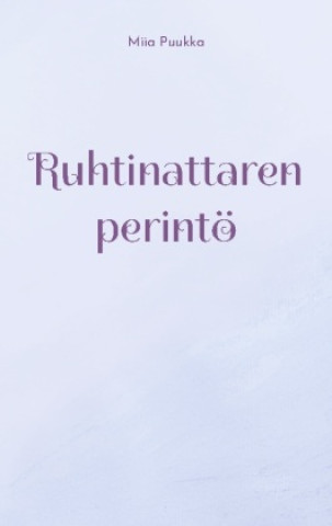 Könyv Ruhtinattaren perintö Miia Puukka