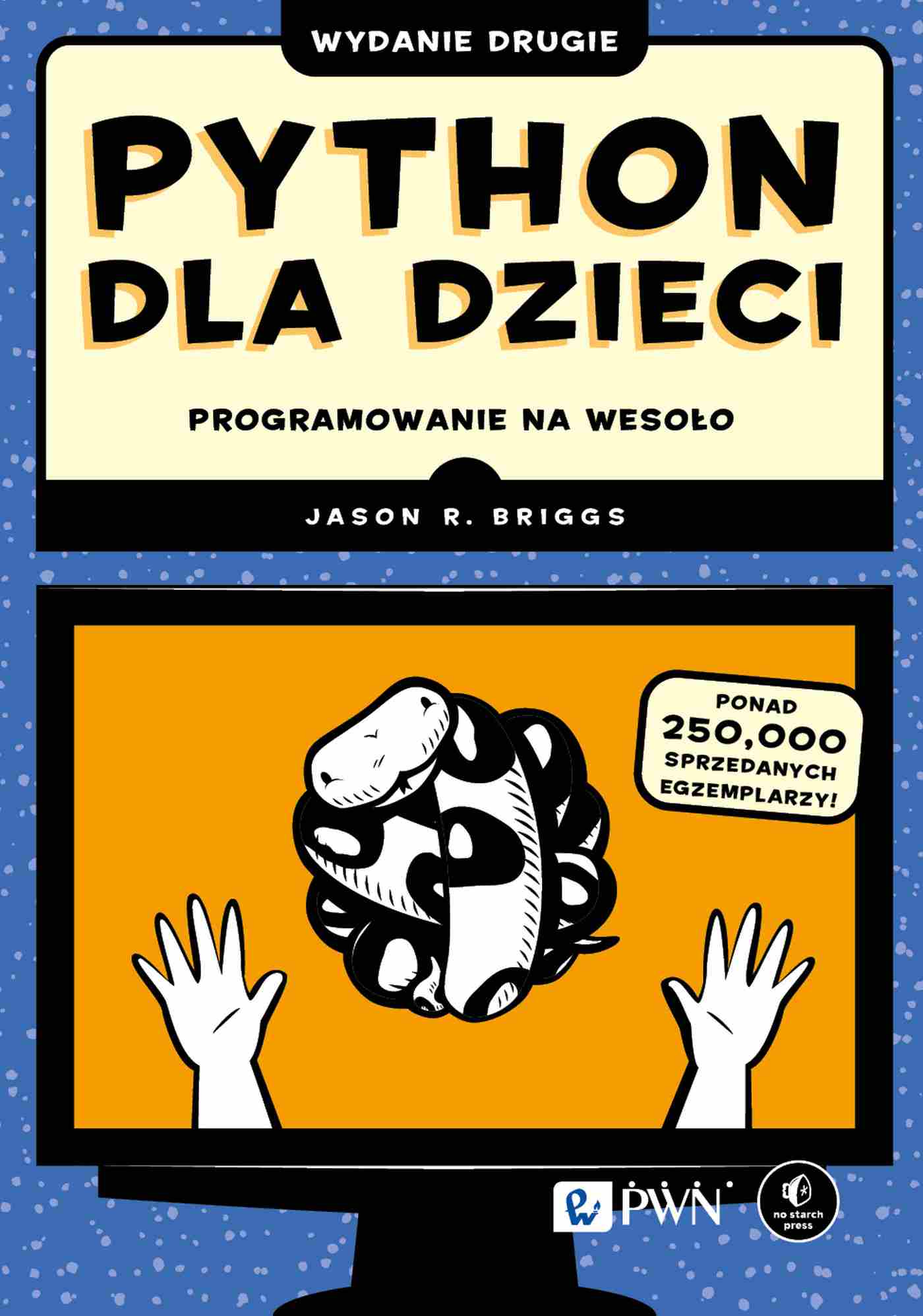 Kniha Python dla dzieci. Programowanie na wesoło wyd. 2023 Jason R. Briggs