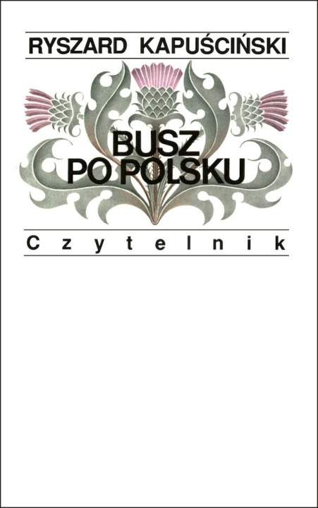 Kniha Busz po polsku wyd. 11 Ryszard Kapuściński