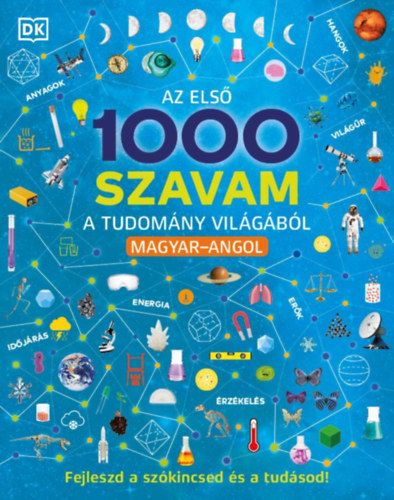 Könyv Az első 1000 szavam a tudomány világából - Magyar-angol 