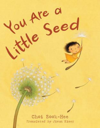 Book YOU ARE A LITTLE SEED CHOI SOOK HEE