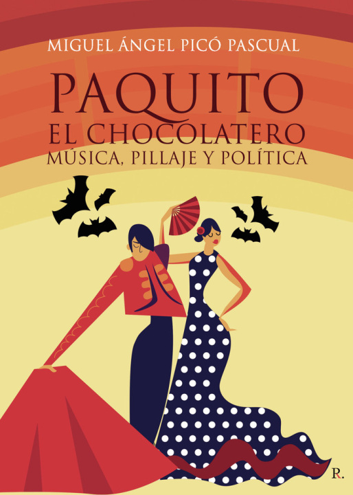 Könyv Paquito el chocolatero: música, pillaje y política Pico Pascual