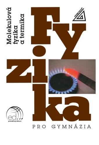 Knjiga Fyzika pro gymnázia - Molekulová fyzika a termika (kniha + ED) Karel Bartuška