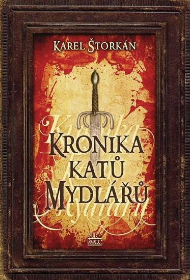 Könyv Kronika katů Mydlářů - souborné vydání 3 knih Karel Štorkán