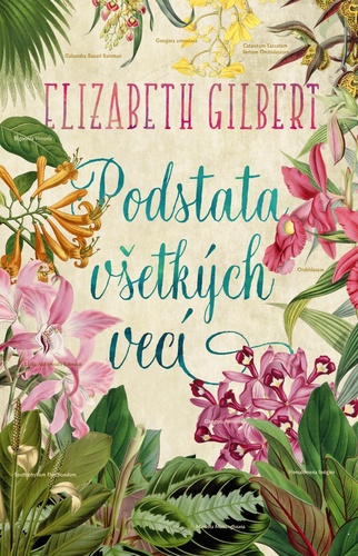 Książka Podstata všetkých vecí Elizabeth Gilbert