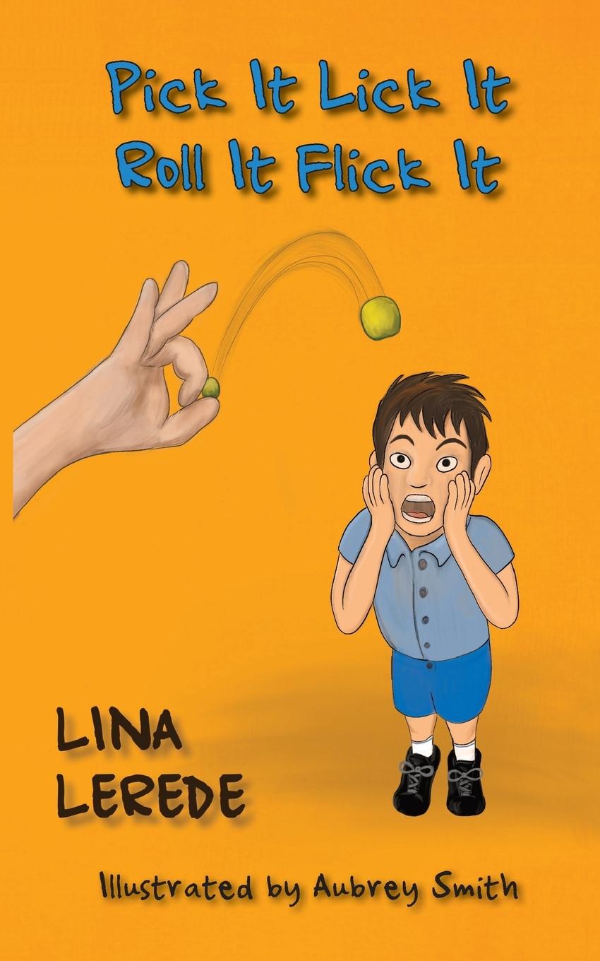 Knjiga Pick It Lick It Roll It Flick It Lina Lerede