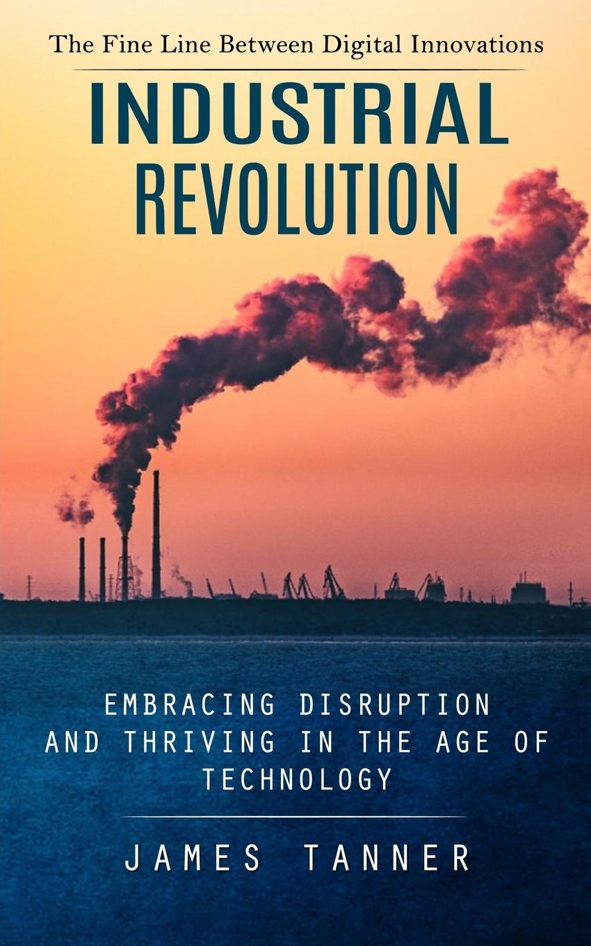Boek Industrial Revolution James Tanner