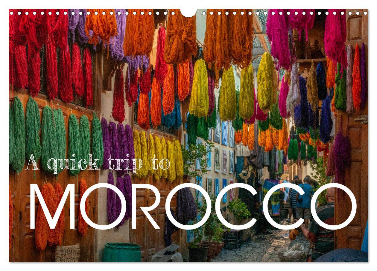 Naptár/Határidőnapló A quick trip to Morocco (Wall Calendar 2024 DIN A3 landscape), CALVENDO 12 Month Wall Calendar 