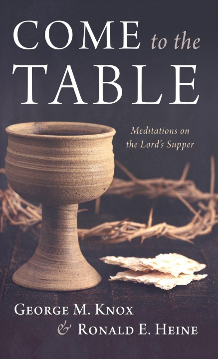 Book Come to the Table Ronald E. Heine