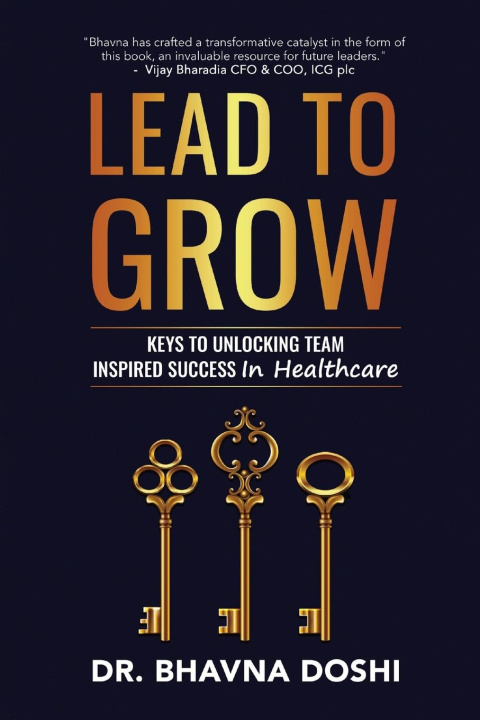 Knjiga Lead to Grow Dr Bhavna Doshi
