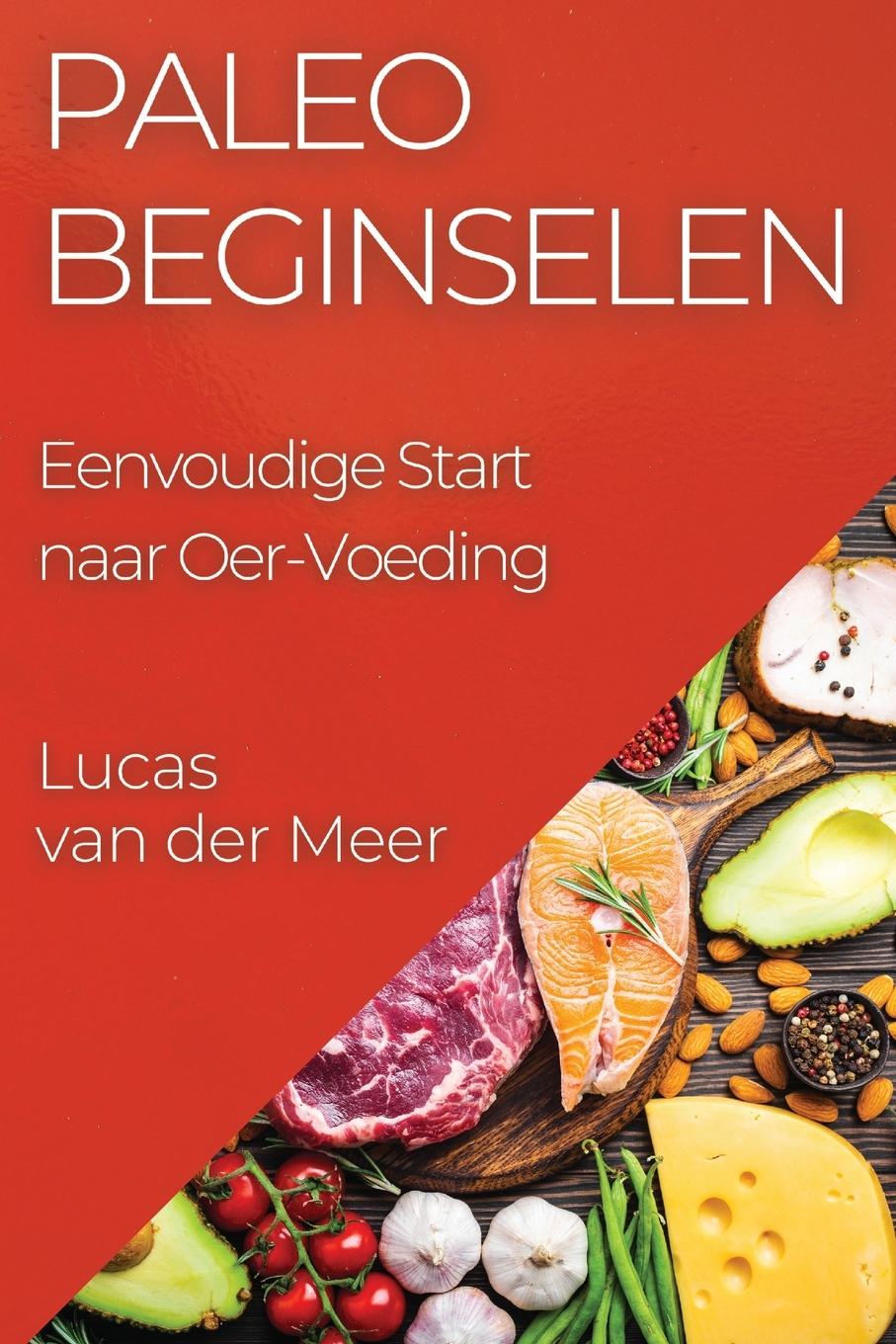 Knjiga Paleo Beginselen Lucas van der Meer