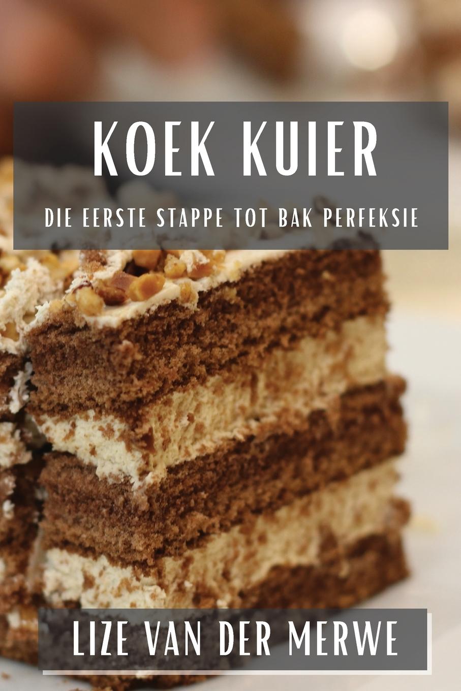 Knjiga Koek Kuier Lize van der Merwe