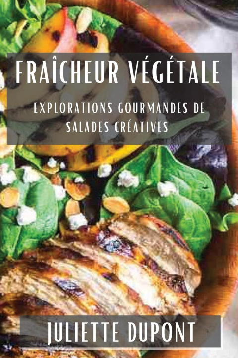 Libro Fraîcheur Végétale Juliette Dupont